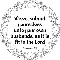Obraz premium Colossians 3:18 Wives decorative black outline bible verse coloring page