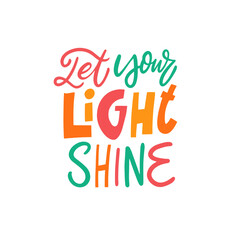 Let Your Light Shine phrase Inspirational and Uplifting Quote