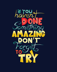 If you haven't done something amazing don't forget to try lettering poster