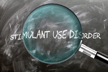 Stimulant Use Disorder - learn, study and inspect it. Taking a closer look at stimulant use disorder.  ,3d illustration