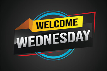 welcome wednesday word text concept icon logo sign symbol vector note 3d style for use landing page, template, ui, web, mobile app, poster, banner, flyer, backdrop, gift card, coupon

