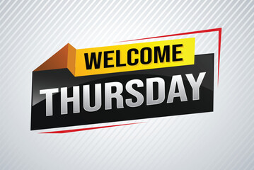 welcome thursday word text concept icon logo sign symbol vector note 3d style for use landing page, template, ui, web, mobile app, poster, banner, flyer, backdrop, gift card, coupon

