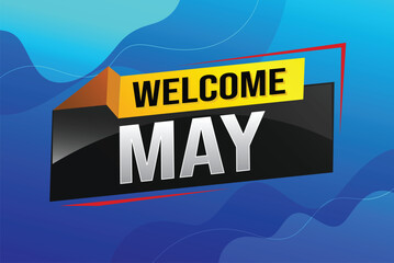 welcome May word text concept icon logo sign symbol vector note 3d style for use landing page, template, social media, web, mobile app, poster, banner, flyer, background, gift card, coupon

