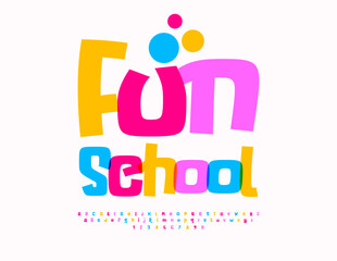 Vector playful flyer Fun School. Funny Colorful Font. Bright Creative Alphabet Letters and Numbers set.