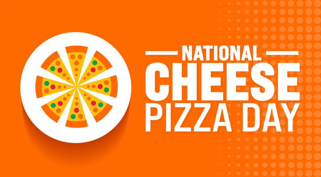 National Cheese Pizza Day background or banner design template. Holiday concept. Template for background, banner, card, poster, placard, design template with unique shapes with standard color.