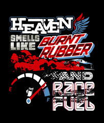 "Heaven Smells like Burnt Rubber and Race Fuel" T-shirt Design. Drag racing,