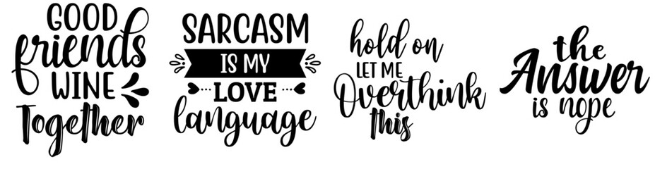 Classic Sarcastic Labels And Badges, Calligraphy Pack Vector Illustration for Stationery, Presentation, Mug Design