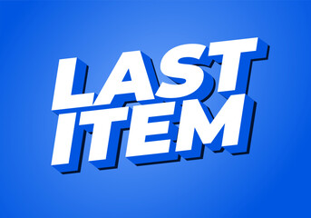Last item. Text effect for ad promotion with 3D style