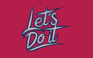 Obraz premium Let's do it,Modern and lettering typography graphic design in vector illustration.tshirt,print and other uses