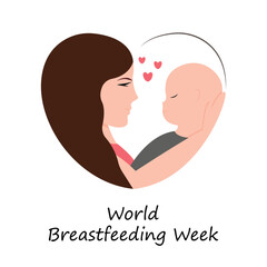 World Breastfeeding Week. Mother holds baby in her arms. Vector illustration.