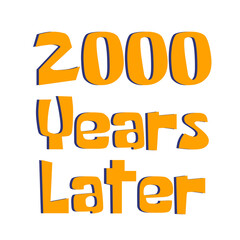 2000 Years Later lettering on a Transparent Background	
