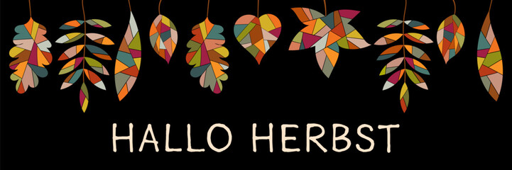Fototapeta premium Hallo Herbst - Schriftzug in deutscher Sprache. Banner mit bunten Blättern auf schwarzem Hintergrund.