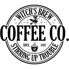 Witch's Brew Coffee Co. Stirring Up Trouble Since 1692 SVG, Witches Brew SVG, Halloween Witch, Halloween Coffee SVG, Witches Brew Coffee Co Svg, Witches Brew SVG, Halloween Witch SVG, Halloween Coffee
