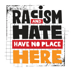 poster quote text racism and hate have no place here