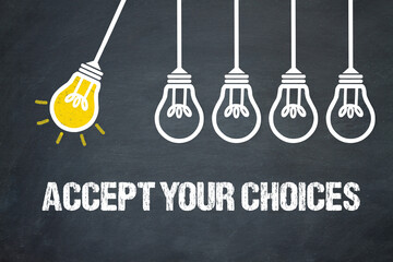 Accept your choices	