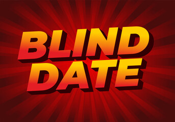 Blind date. Text effect in 3D style with eye catching colors