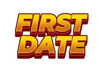 First date. Text effect in 3D style with modern colors