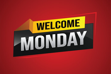 welcome Monday word text concept icon logo sign symbol vector note 3d style for use landing page, template, ui, web, mobile app, poster, banner, flyer, backdrop, gift card, coupon

