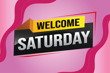 welcome Saturday word text concept icon logo sign symbol vector note 3d style for use landing page, template, ui, web, mobile app, poster, banner, flyer, backdrop, gift card, coupon night fever

