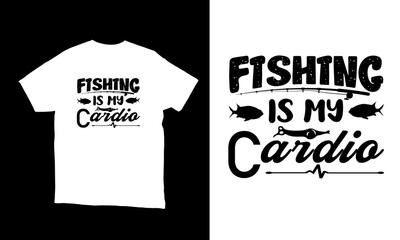 fishing is my cardia vector t-shirt design. 