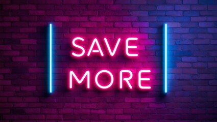Obraz premium neon backlit style of the word save more on a brick wall background