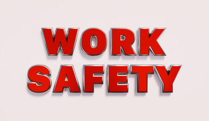 Work safety. Words in red metallic capital letters. Security, protection, shield. 3D illustration