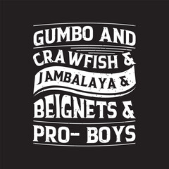 GUMBO and Craw fish Jambalaya beignets pro boys. Craw fish retro vintage with grunge. Craw fish Design with slogan typography design.