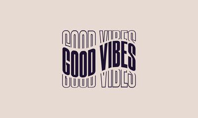 Good vibes trendy waves repeat text typography wavy lettering vector design template for t shirt, poster, banner, wall art , mug , sticker, tote bag, mini sign