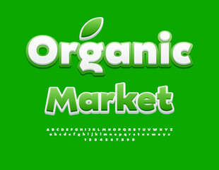 Fototapeta premium Vector eco Signboard Organic Market. Modern Bright Font. Artistic Alphabet Letters and Numbers set