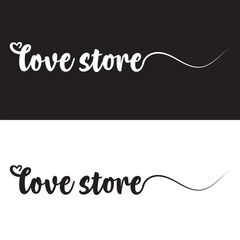 LOVE STORE - hand lettering inscription text calligraphy  phrase, positive quote. isolated on white and black background. vector illustration EPS 10