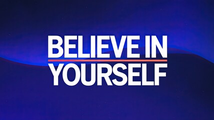 Inspirational Text on Blue Background: Believe in Yourself