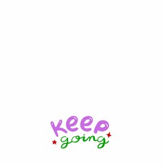 A cute keep going sticker