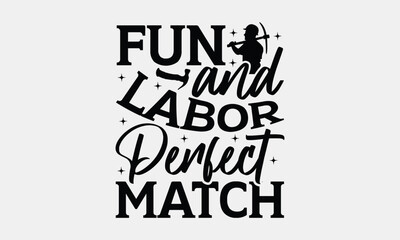 Fun and Labor Perfect Match - Labor Day with custom T-shirt designs featuring vibrant illustrations, clipart, and detailed line art. Perfect for apparel, prints, and more. Instant download available.
