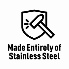 Made Entirely of Stainless Steel