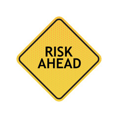 risk ahead text information sign	