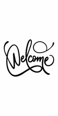 Fototapeta premium A stylish and elegant handwritten welcome sign, perfect for adding a touch of charm to your designs. This versatile graphic can be used for invitations, greeting cards, website banners, and more.