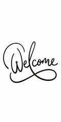 Obraz premium A simple yet elegant welcome sign, hand-drawn in calligraphy style. Perfect for adding a touch of warmth and personalization to your home, office, or event.