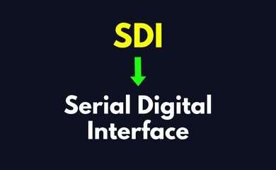 SDI Meaning, Serial Digital Interface