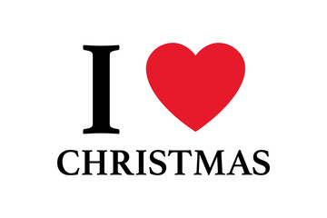 I love Christmas. Red Heart with text Christmas. Text : I Love Christmas on white background