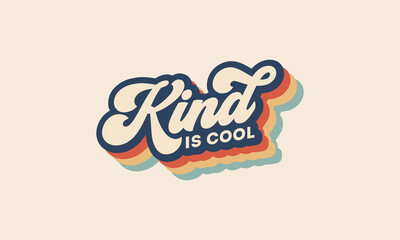 Cool to be Kind quote trendy style typography retro vintage 3d rainbow striped t shirt design. Cool to be kind wall art design vector template 