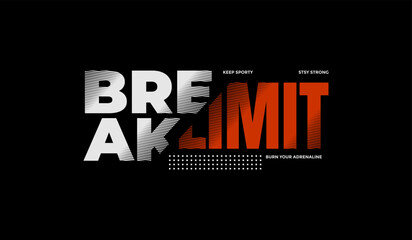 Break limit, abstract typography motivational quotes modern design slogan. Vector illustration graphics print t shirt, apparel, background, poster, banner, postcard or social media content.