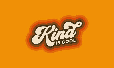 Cool to be Kind quote trendy style typography retro vintage 3d rainbow striped t shirt design. Cool to be kind wall art design vector template