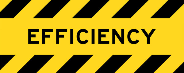 Yellow and black color with line striped label banner with word efficiency