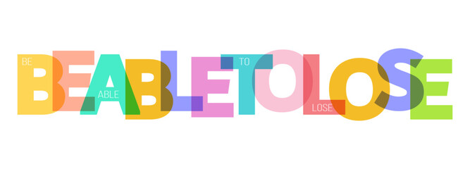 Be Able To Lose. A motivating phrase for learning, training, self-perfection and goal achievement