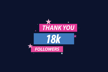 thank you 18k followers  vector illustration social media post  subscribers or followers animation design banner 
