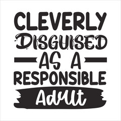 Funny SVG, Busy doing nothing t-shirt, koala t-shirt, funny t-shirt, Cleverly disguised as a responsible adult SVG, Sassy svg , Sarcastic SVG, Funny svg, Sarcasm Svg, Snarky Humor SVG, Don't Rush Me I