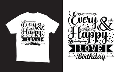 every happy love birthday illustration vector t-shirt design. 