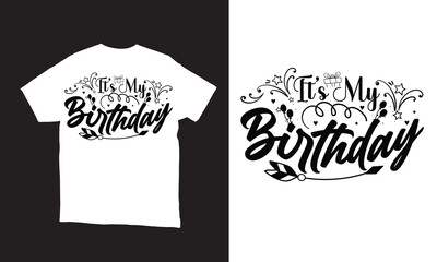 it's my birthday typography  vector t-shirt design. 