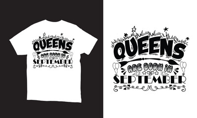 Queens are Born in September birthday t-shirt design. 