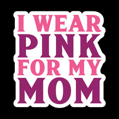 Obraz premium I Wear Pink For My Family Sticker